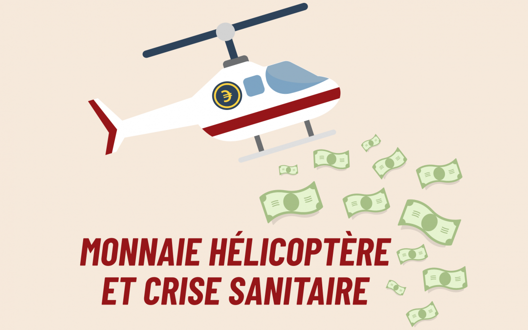 De la monnaie hélicoptère pour affronter la crise sanitaire